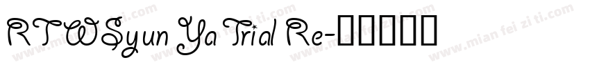 RTWSyun Ya Trial Re字体转换